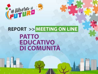 Report del Meeting online “Patto Educativo di Comunità” | Scopri gli interventi durante il meeting