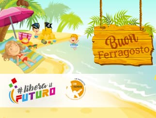 Buon Ferragosto a tutti dal progetto #LiberailFuturo!