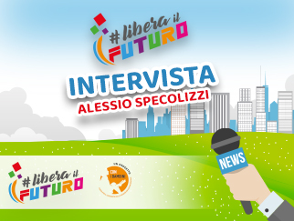 Le interviste di #LiberailFuturo alla società civile: parliamo con Alessio Specolizzi