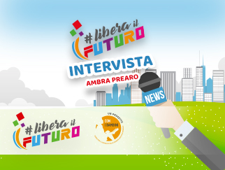 Le interviste del progetto #LiberailFuturo: le domande a Ambra Prearo